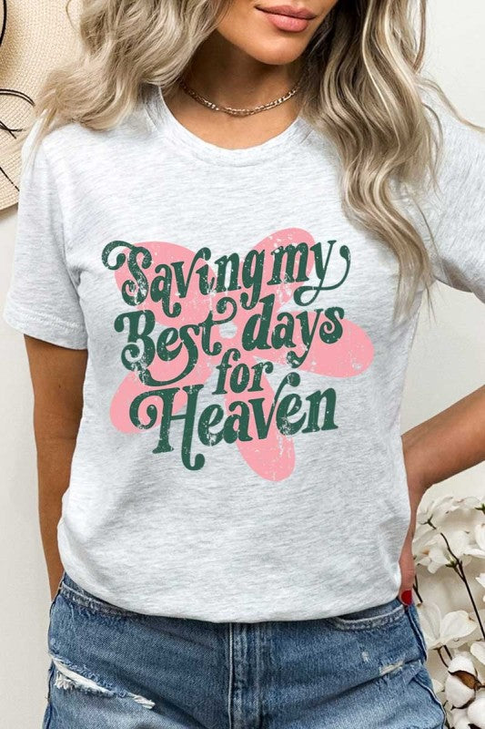 Saving My Best Days for Heaven Graphic Tee