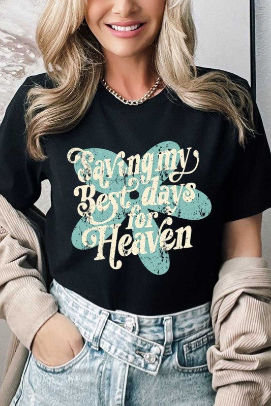 Saving My Best Days for Heaven Graphic Tee