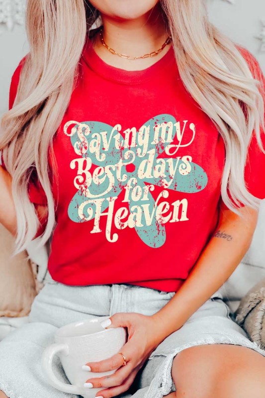 Saving My Best Days for Heaven Graphic Tee